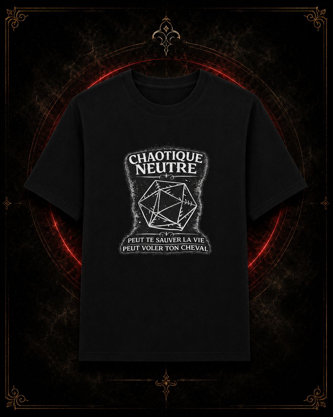 T-shirt Chaotique Neutre — Peut te sauver la vie, peut voler ton cheval